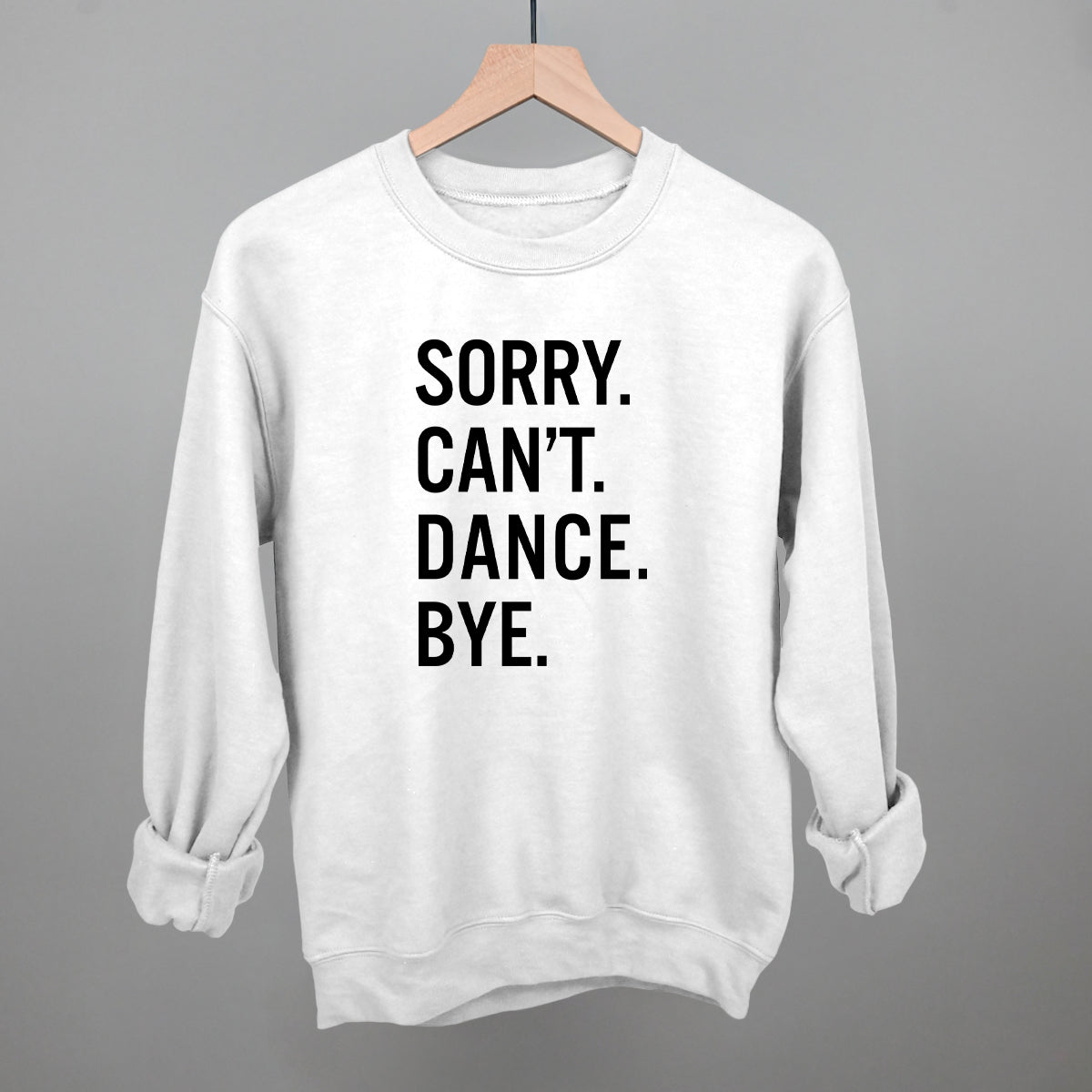 Sorry Can't Dance Bye T-Shirt - Funny Sarcastic Graphic Tee for Men & Women - Perfect for Parties, Gifts, and Casual Wear