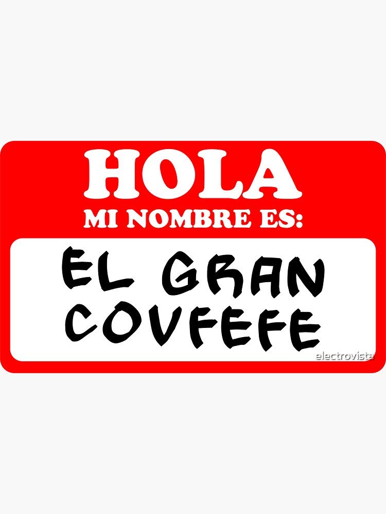 Custom 'Hola Mi Nombre ES El Gran Covfefe' Die-Cut Vinyl Sticker - Bright Colors, Durable Decal for Laptops, Water Bottles & Notebooks - Funny Spanish Sticker for Personalization