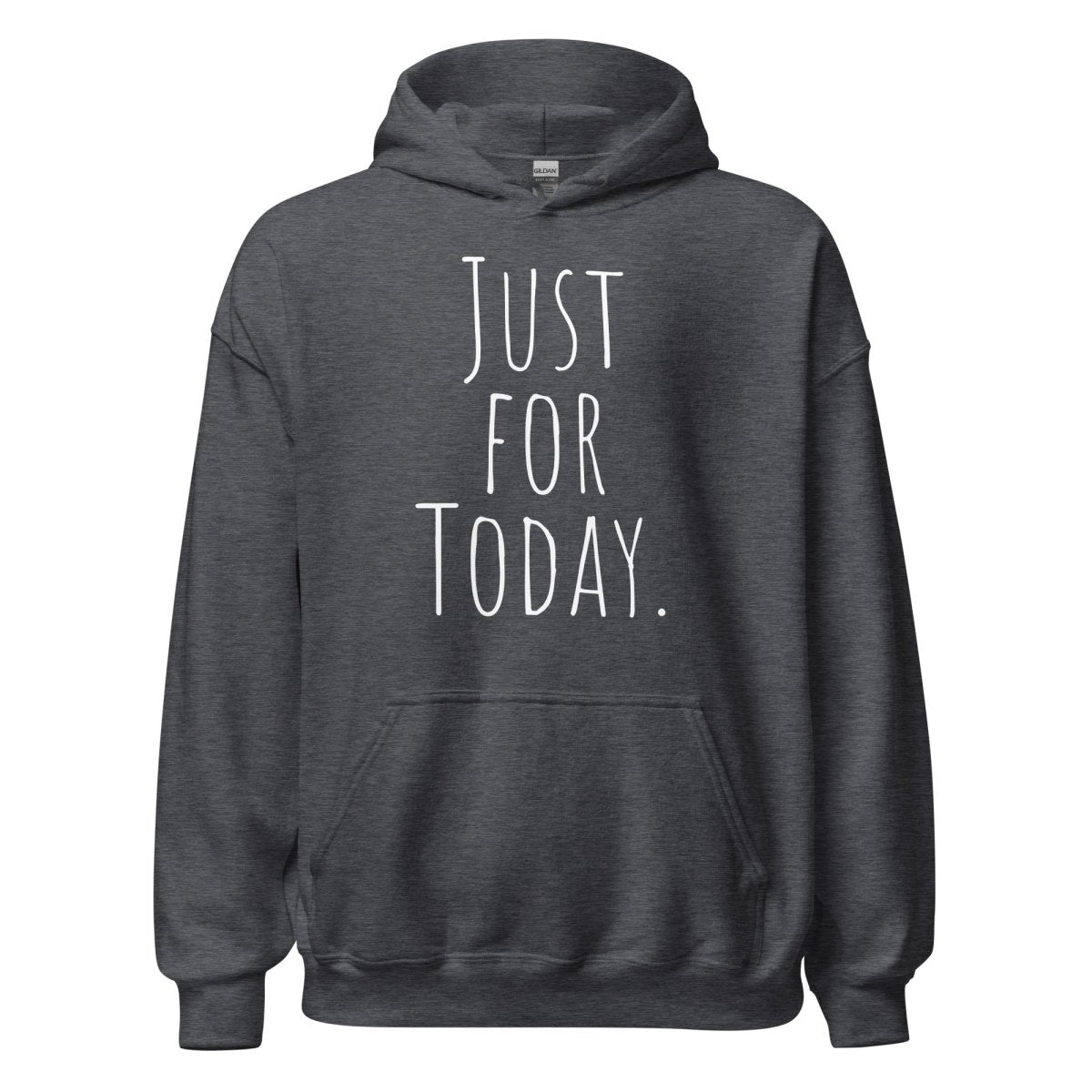 Just for Today Hoodie - Mindfulness & Recovery Sweatshirt for Meditation, Yoga & Daily Comfort | Inspirational Gift for Sobriety & Mental Wellness