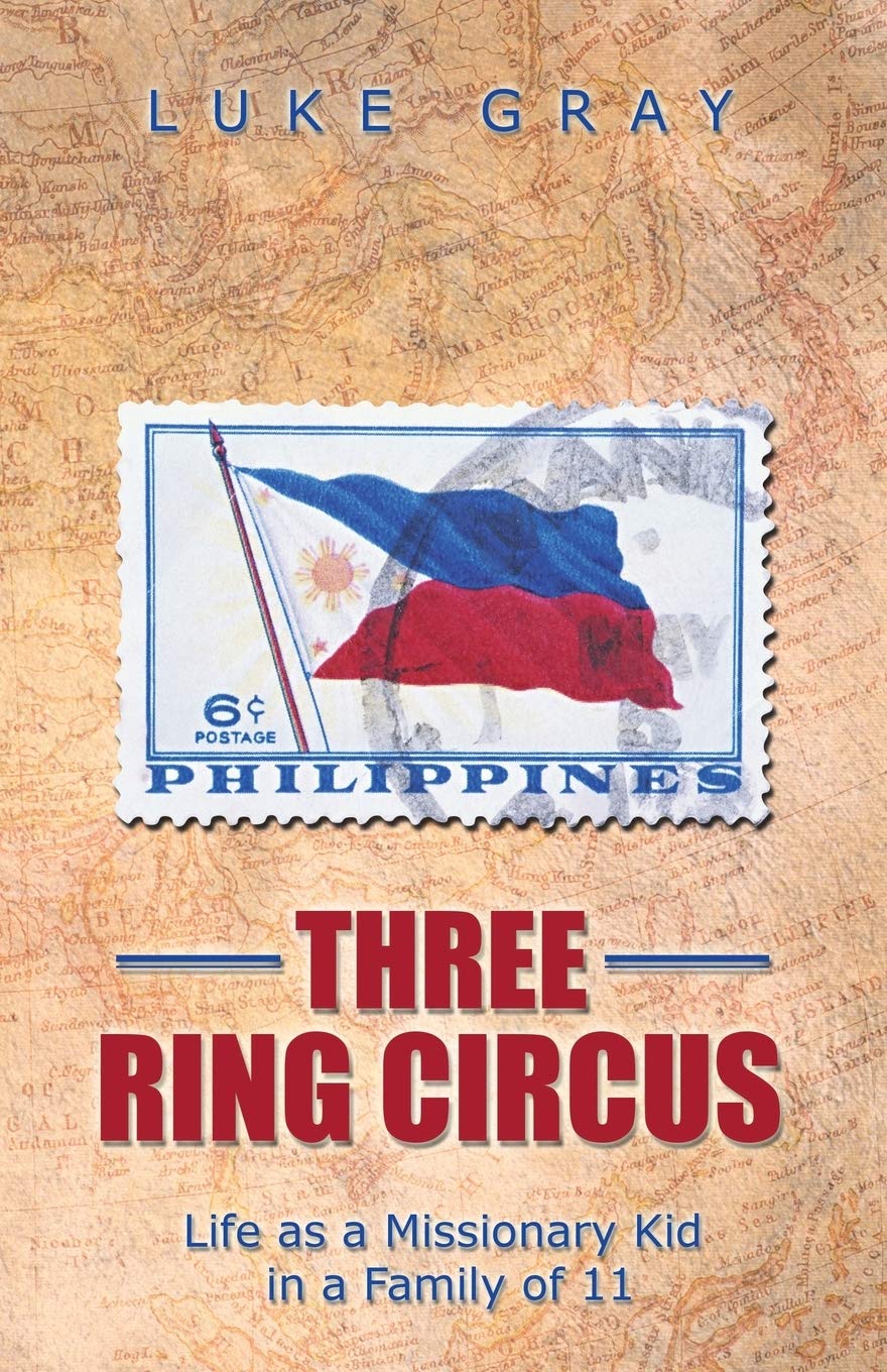 Three Ring Circus: Life as a Missionary Kid in a Large Family of 11 - Inspiring Memoir About Growing Up in a Missionary Family | Perfect for Christian Readers, Homeschool Families & Those Interested in Missionary Stories