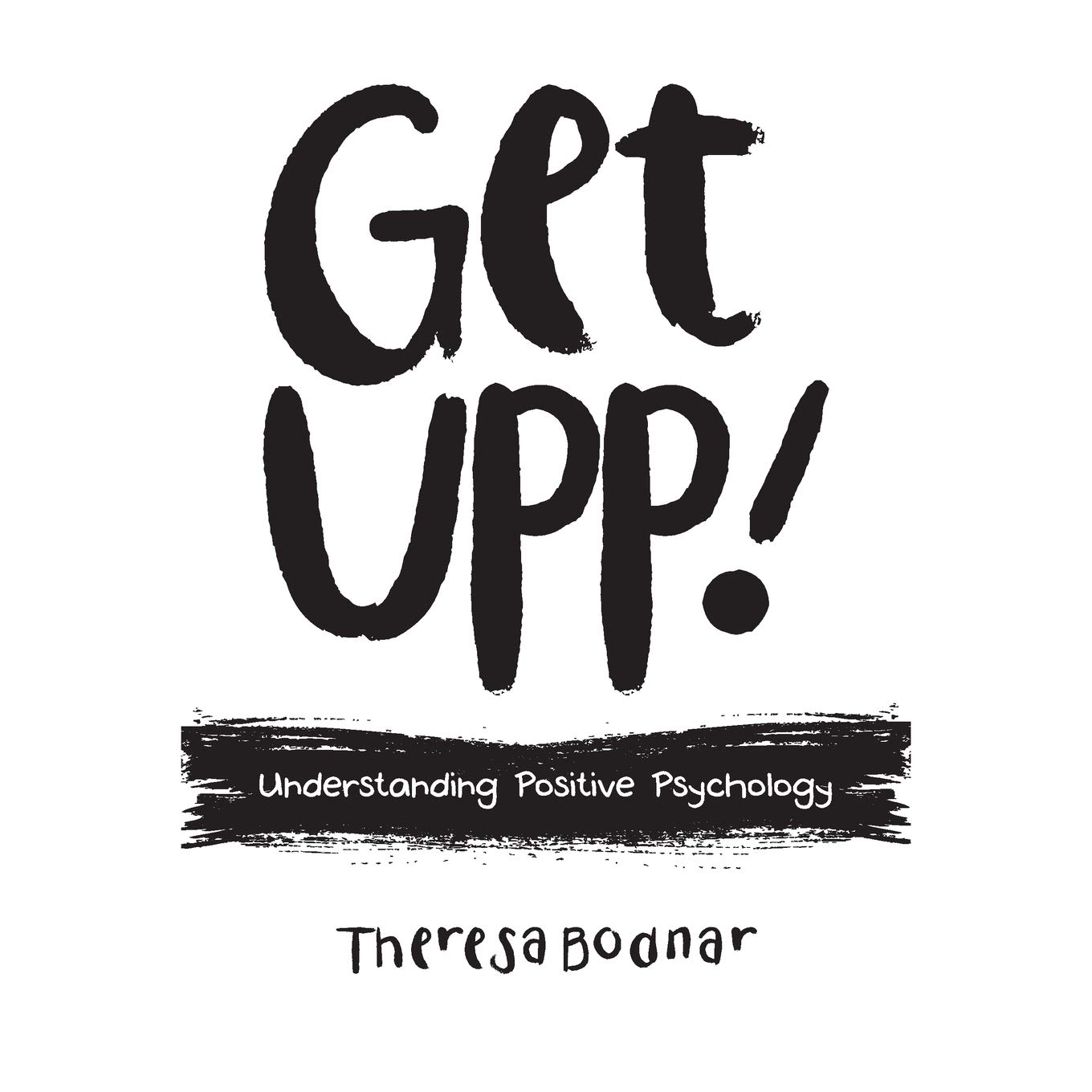 UPP! Positive Psychology Guide for Daily Happiness