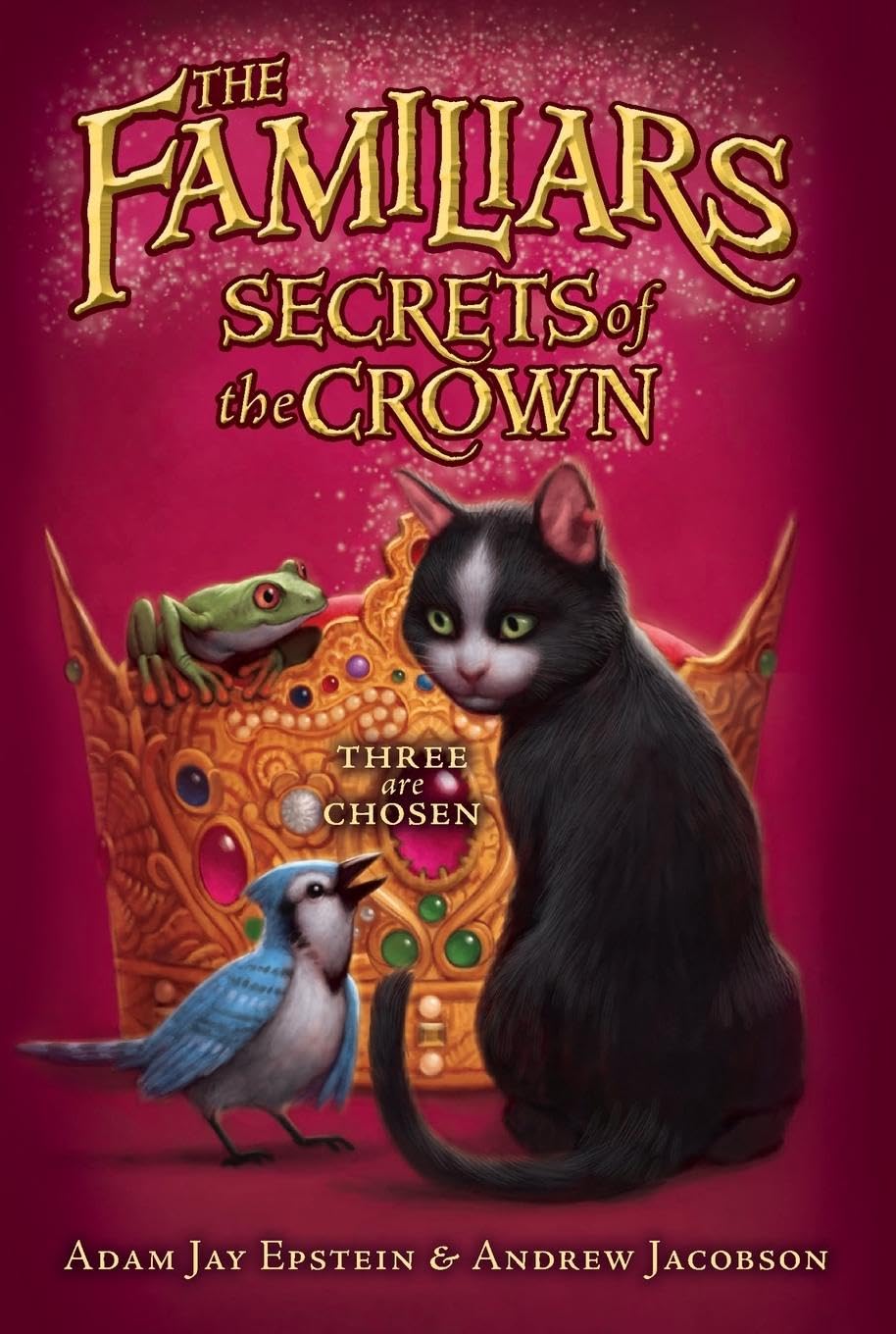 Secrets of the Crown (Familiars Book 2) - Fantasy Adventure Novel for Teens & Adults - Perfect for Reading, Book Clubs & Gifts