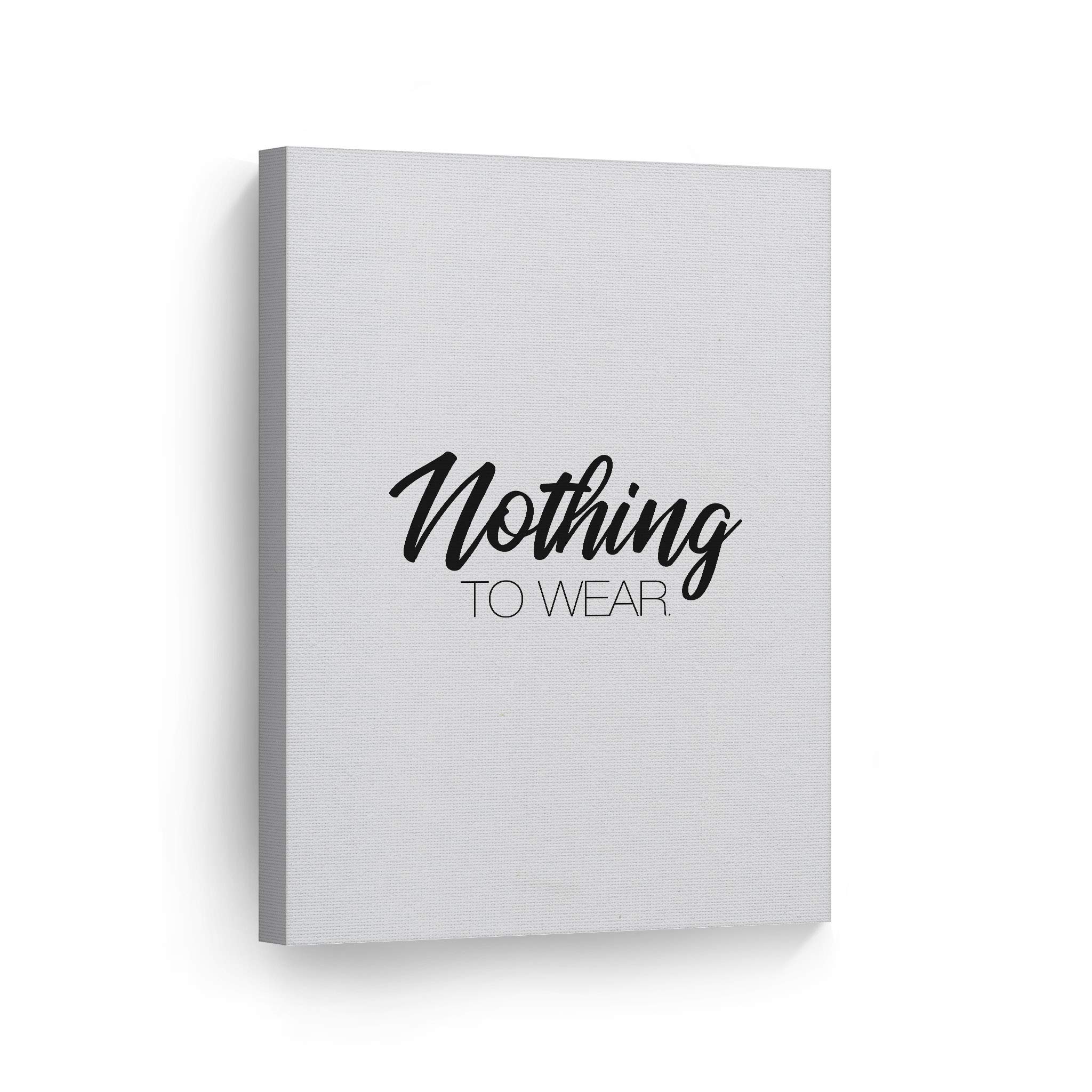 Smile Art Design 'Nothing to Wear' Quote Black & White Modern Lettering Fashion Canvas Print - Glam Wall Art for Office, Bathroom, Girls Room, Women's Dorm, Bedroom & Living Room Decor - Ready to Hang 40x30 - Perfect for Home, Office & Gift Giving