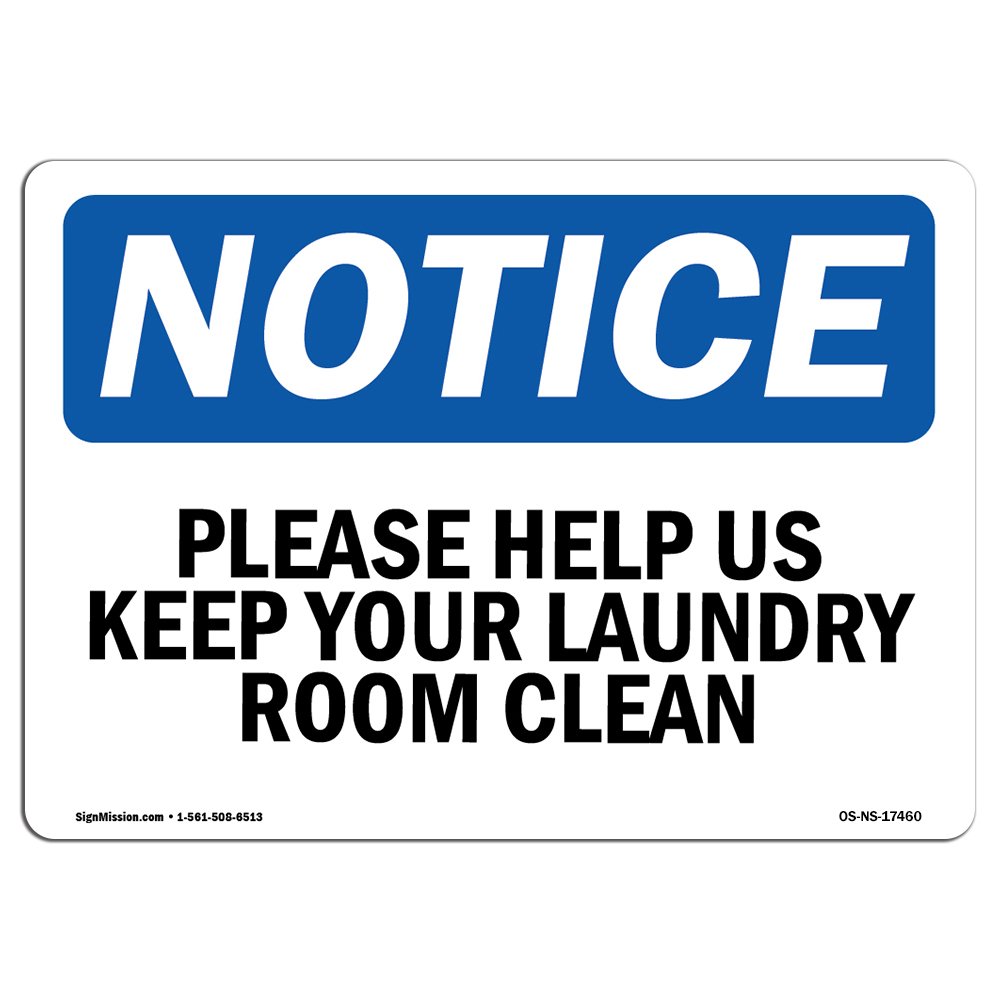 OSHA Notice Sign - Please Help Us Keep Your Laundry Room Clean | Durable Vinyl Label Decal for Business & Construction Safety | Made in USA | Ideal for Laundry Rooms, Job Sites & Workplace Safety