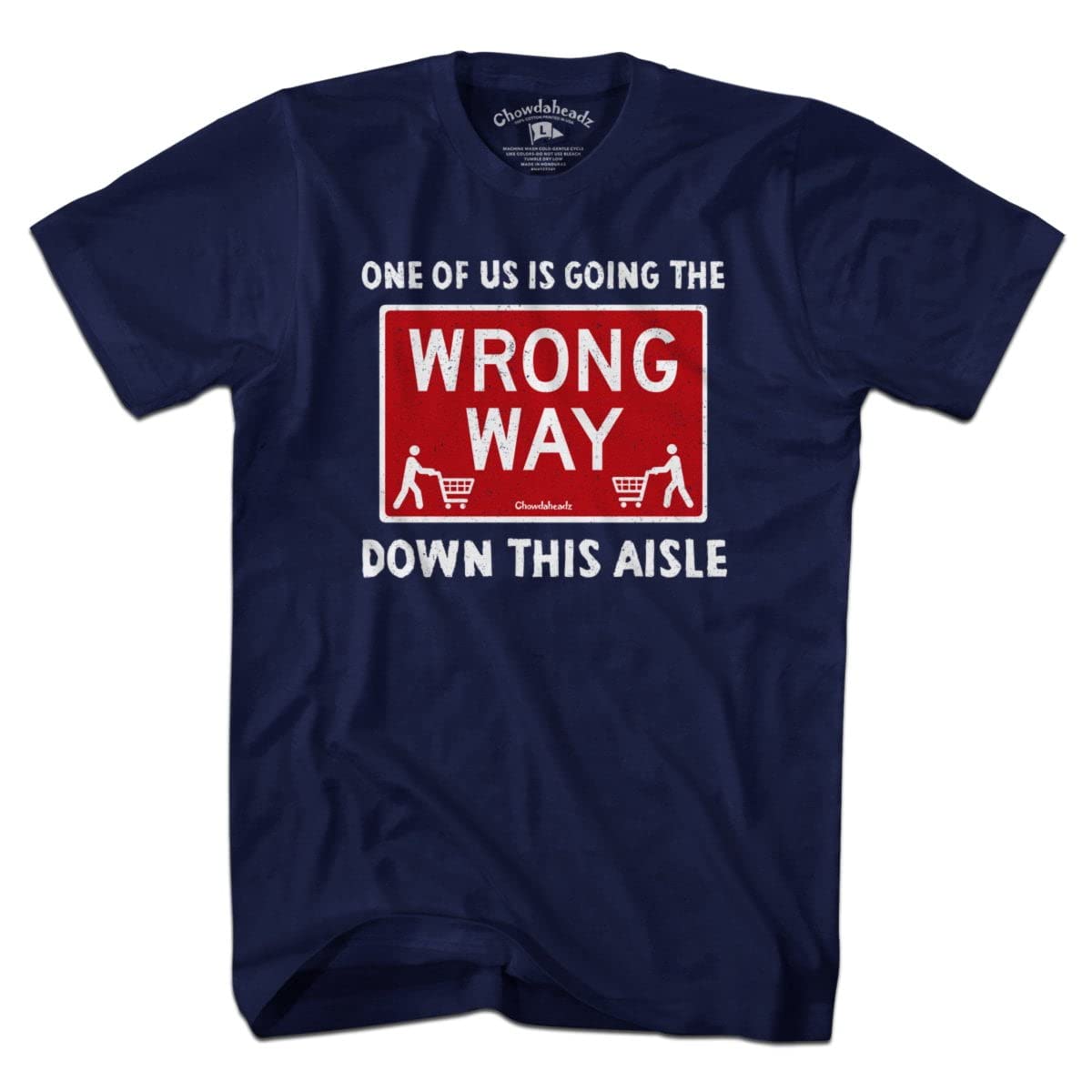 Wrong Way T-Shirt - Funny Graphic Tee for Men & Women | Trendy Streetwear Fashion | Perfect for Parties, Gifts & Casual Wear