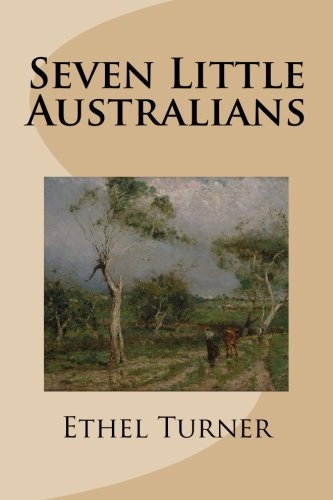 Seven Little Australians - Classic Australian Children's Book | Perfect for Bedtime Stories & Family Reading Time