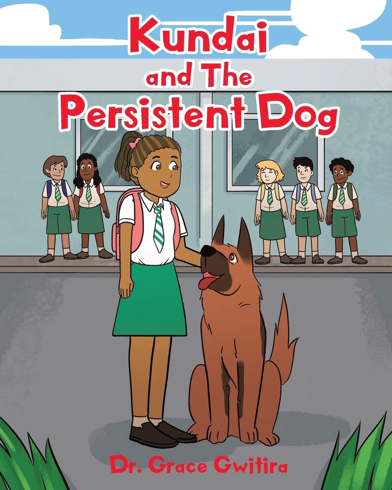 Kundai and The Persistent Dog - Inspiring Children's Book About Perseverance and Friendship | Perfect for Bedtime Stories, Classroom Reading & Gifts