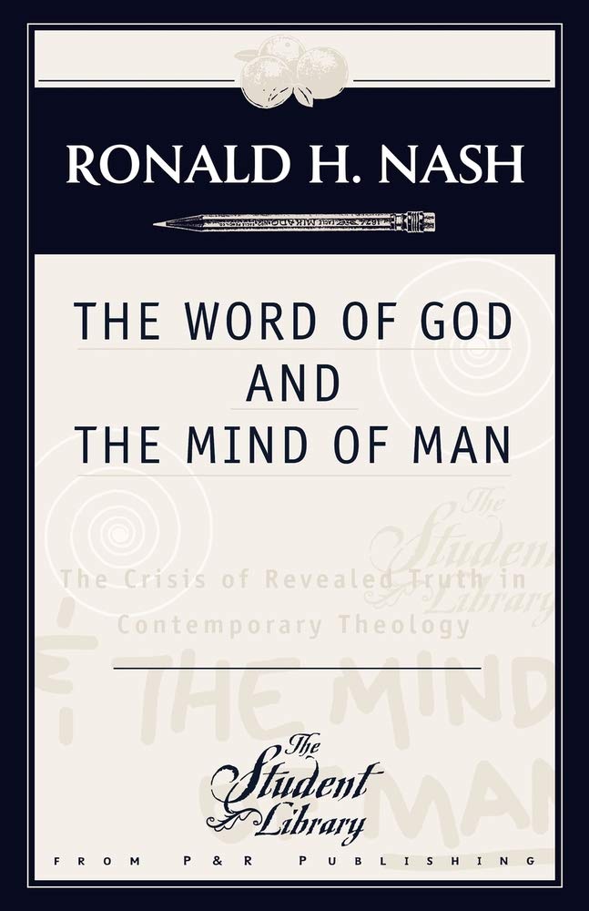 The Word of God and the Mind of Man - Christian Book on Biblical Theology & Spiritual Growth - Perfect for Bible Study, Devotional Reading & Church Groups