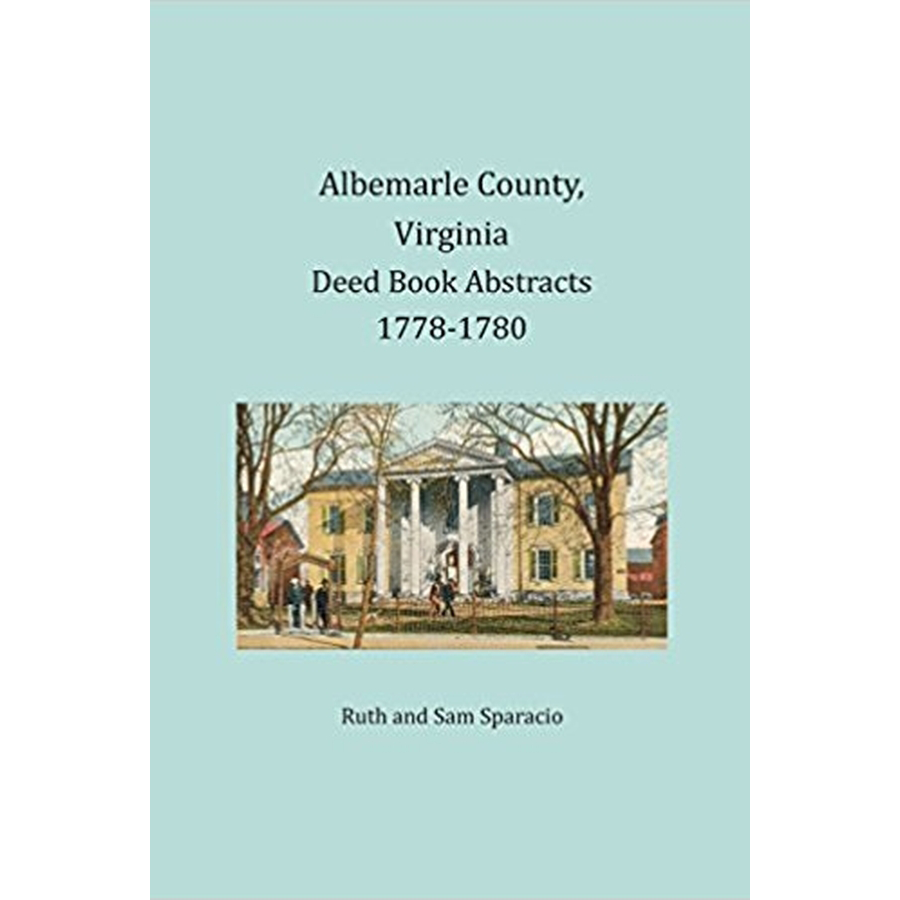 Albemarle County Virginia Deed Book Abstracts 1778-1780 - Historical Land Records for Genealogy Research & Property History