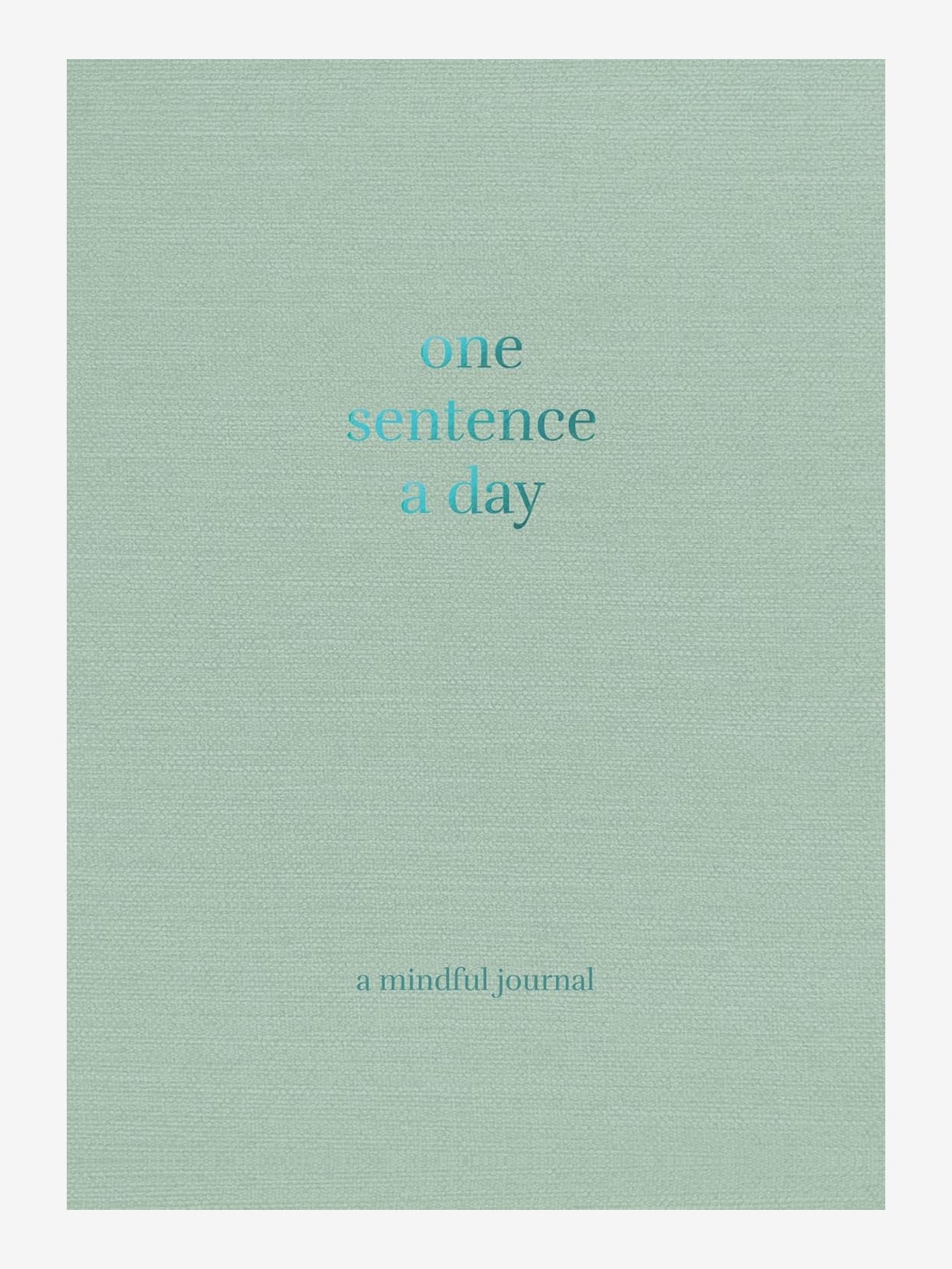 One Sentence a Day: A Mindful Journal for Daily Reflection, Gratitude & Personal Growth | Perfect for Self-Care, Mental Wellness & Mindfulness Practice