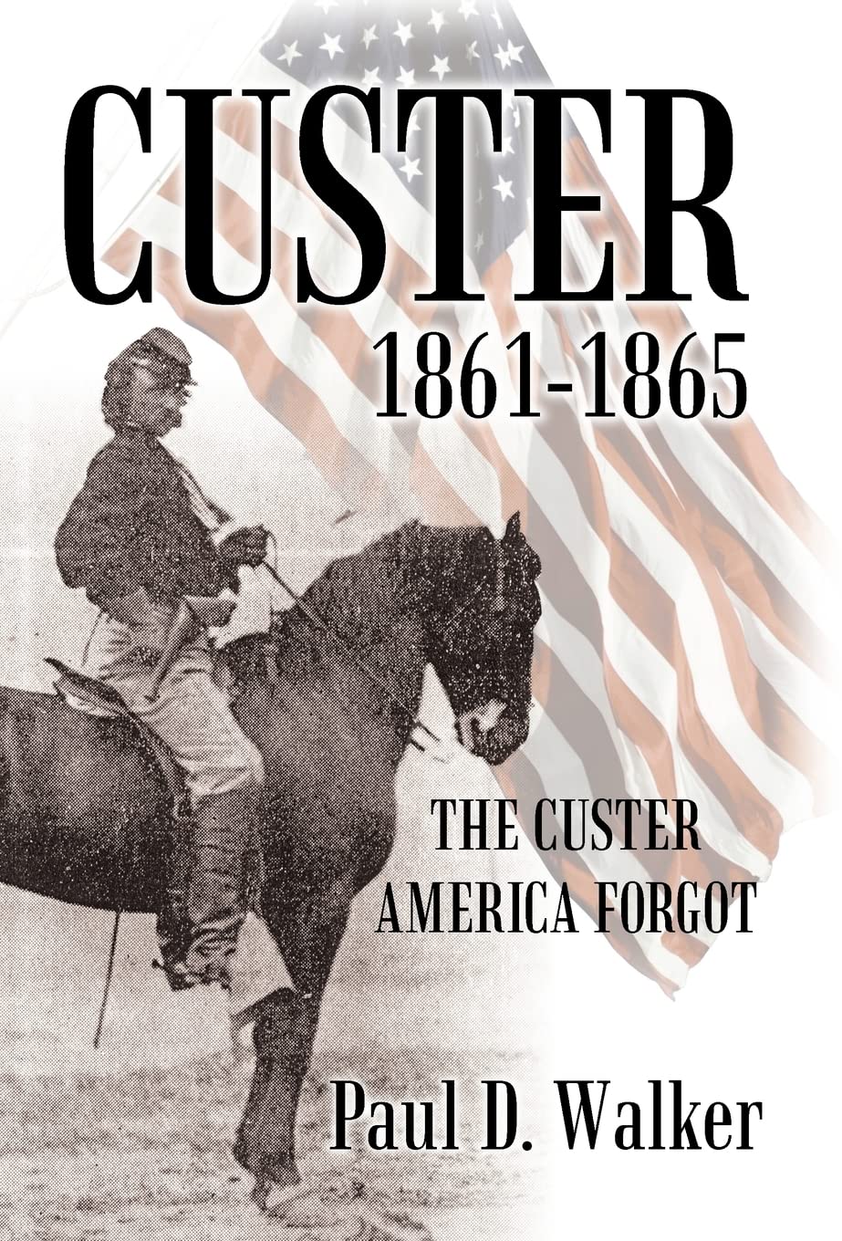 General George Custer Biography 1861-1865 - Forgotten American Civil War Hero & Military Leader | History Books, Academic Research, Military History Enthusiasts