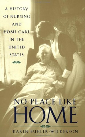 No Place Like Home: A History of Nursing and Home Care in the United States | Healthcare Evolution & Senior Care Solutions