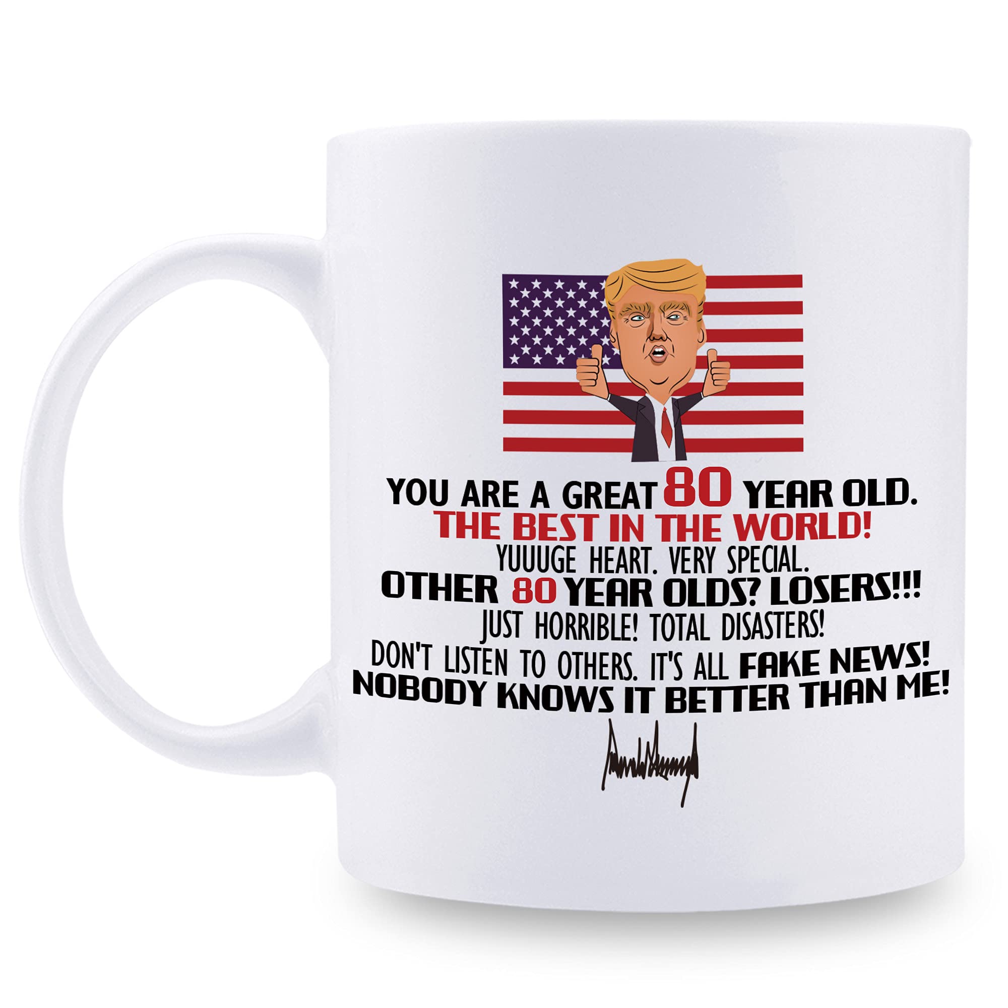 Trump 80th Birthday Gifts - 11 oz Coffee Mug for Women, Men, Grandma, Grandpa, Mom, Dad, Wife, Husband, Brother, Sister, Friends & Coworkers - Perfect for Birthday Celebrations, Office Gifts & Political Enthusiasts