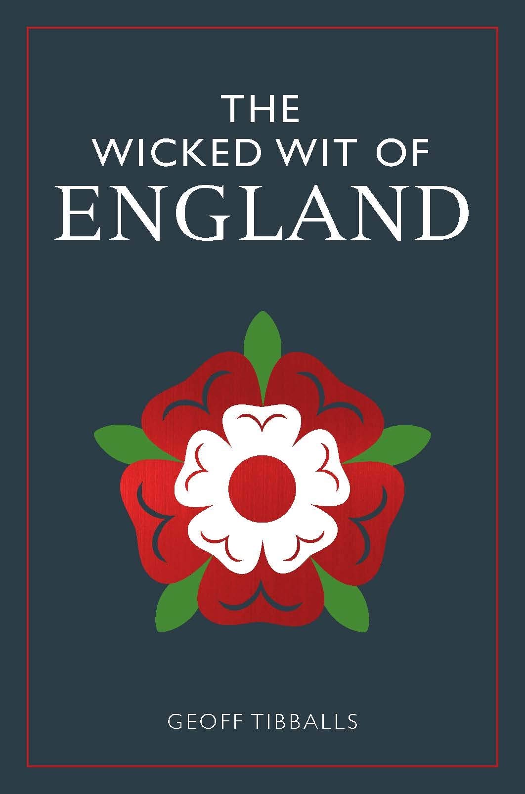 The Wicked Wit of England: A Humorous Collection of British Sarcasm & Satire - Perfect for Anglophiles, Comedy Lovers & Gift Giving