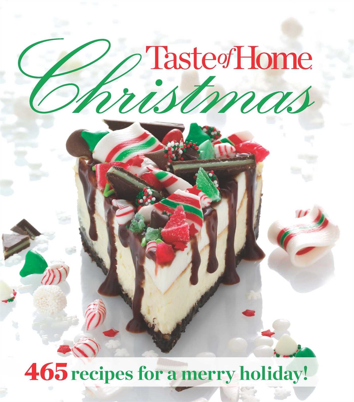 Taste of Home Christmas Cookbook: 465 Delicious Holiday Recipes for Festive Meals & Family Gatherings | Perfect for Christmas Dinner, Parties & Seasonal Baking
