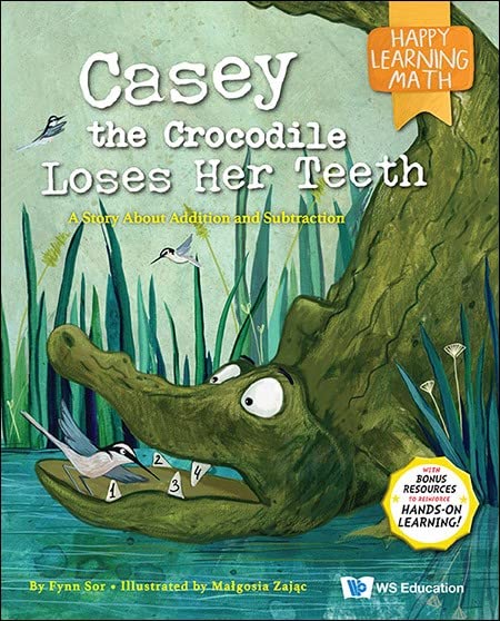 Casey the Crocodile Loses Her Teeth: A Fun Math Storybook for Kids Learning Addition and Subtraction | Educational Children's Book for Classroom & Homeschooling