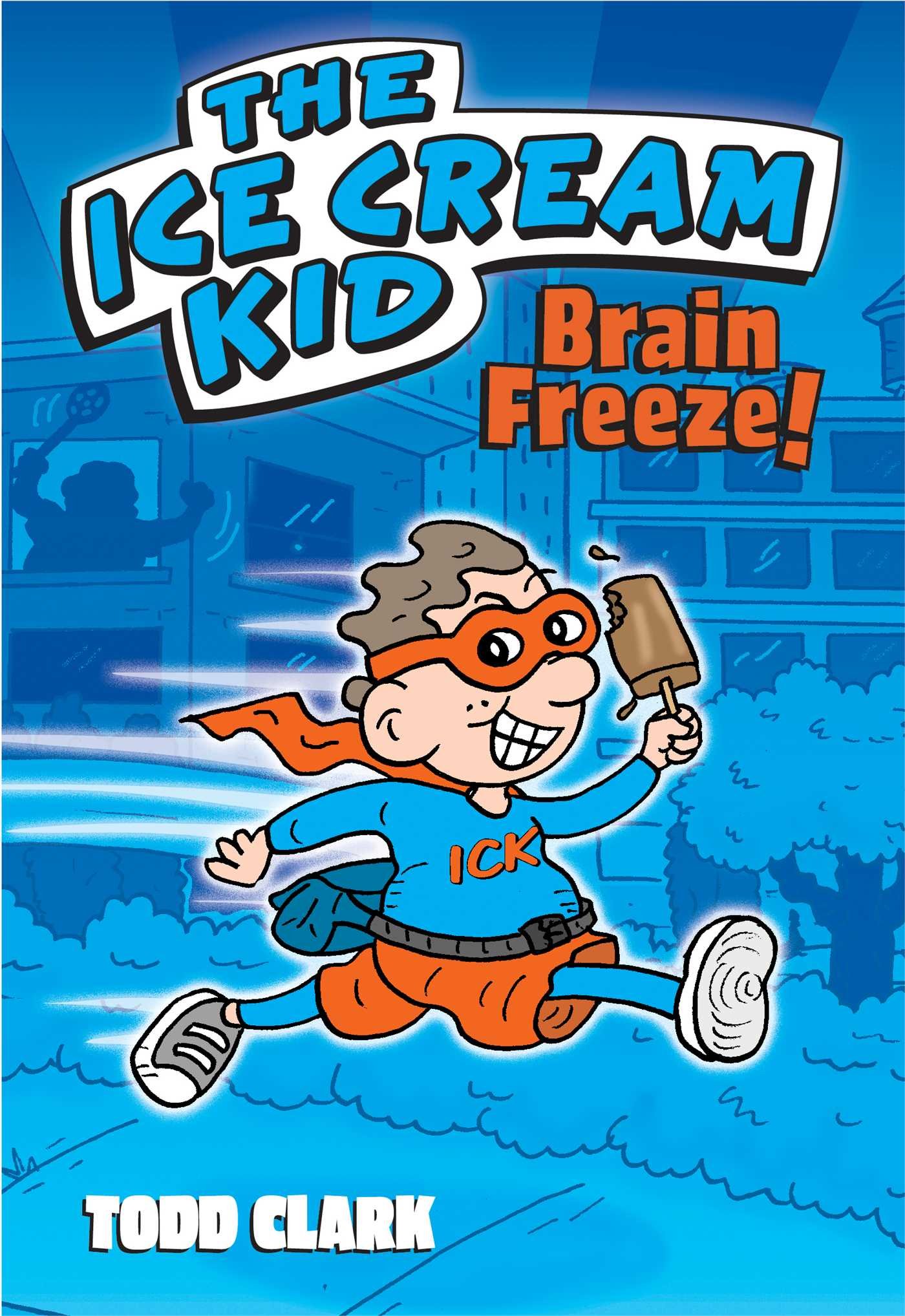 The Ice Cream Kid: Brain Freeze! (Book 1) - Fun Children's Adventure Story for Summer Reading & Bedtime Stories