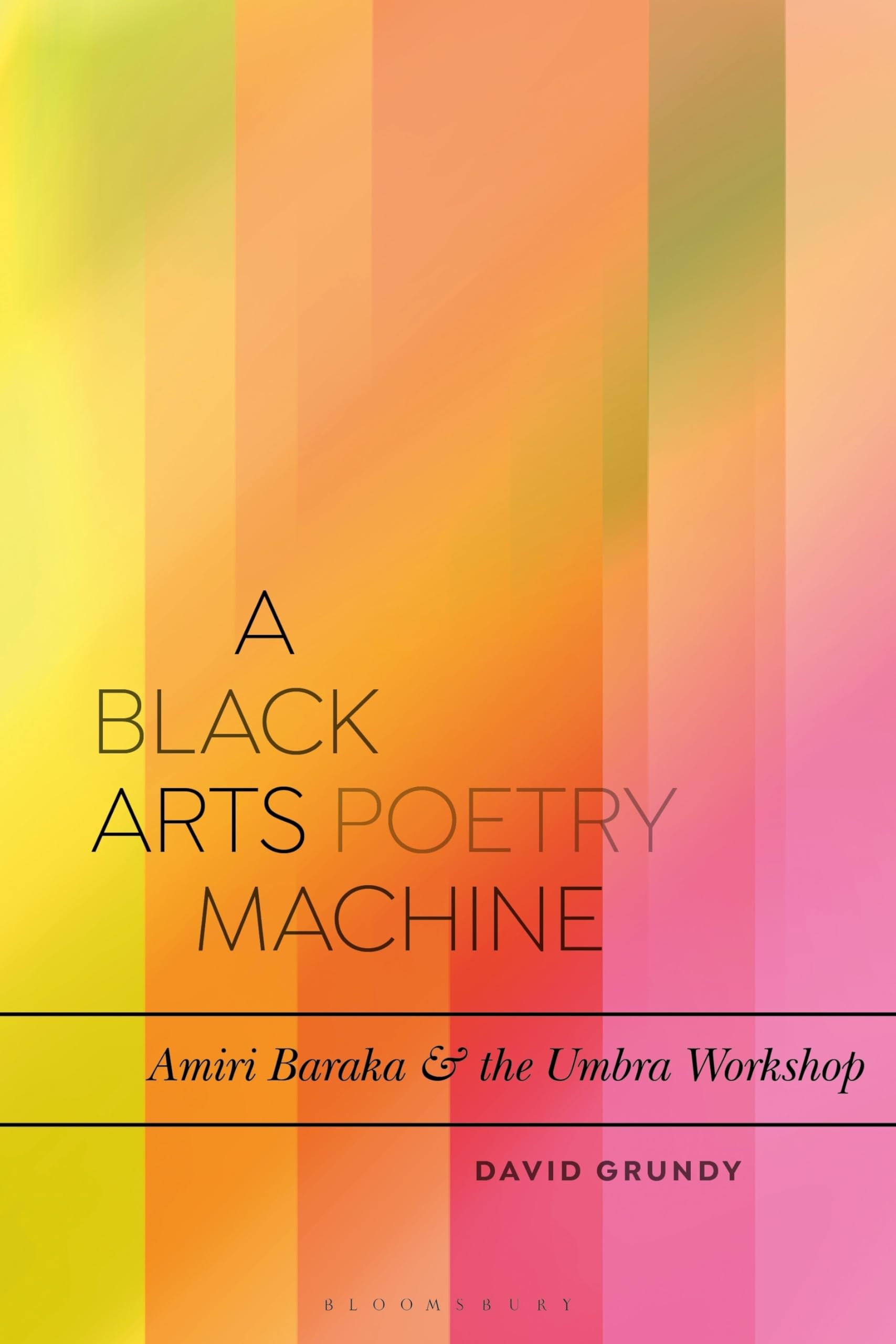 Black Arts Poetry Machine: Amiri Baraka and the Umbra Poets - Bloomsbury Critical Poetics Study | Perfect for Literature Students & Poetry Enthusiasts
