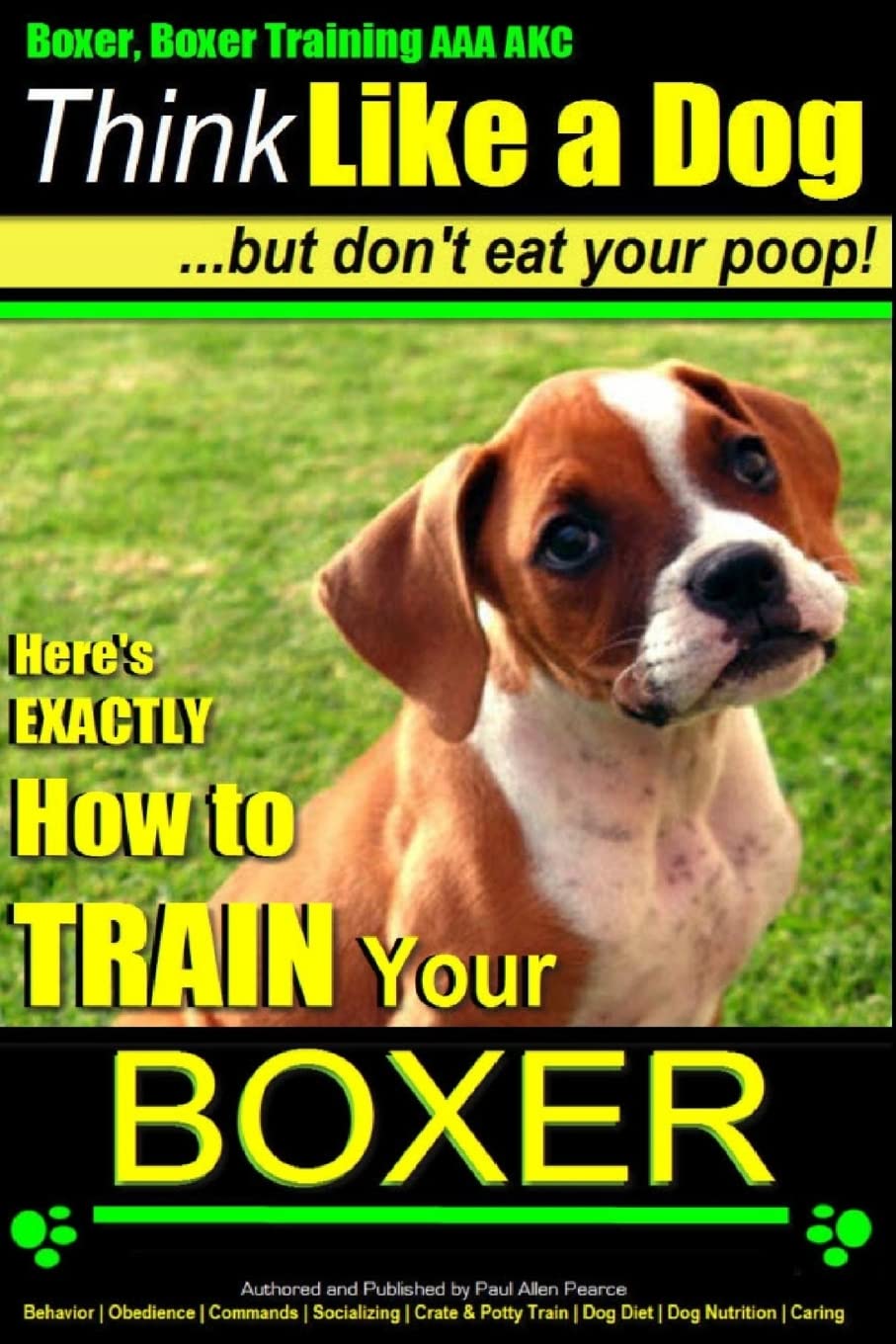 Professional Boxer Dog Training Guide - AKC Approved Methods for Obedience & Behavior | Expert Tips to Train Your Boxer Puppy or Adult Dog | Perfect for Home, Park & Competition Training