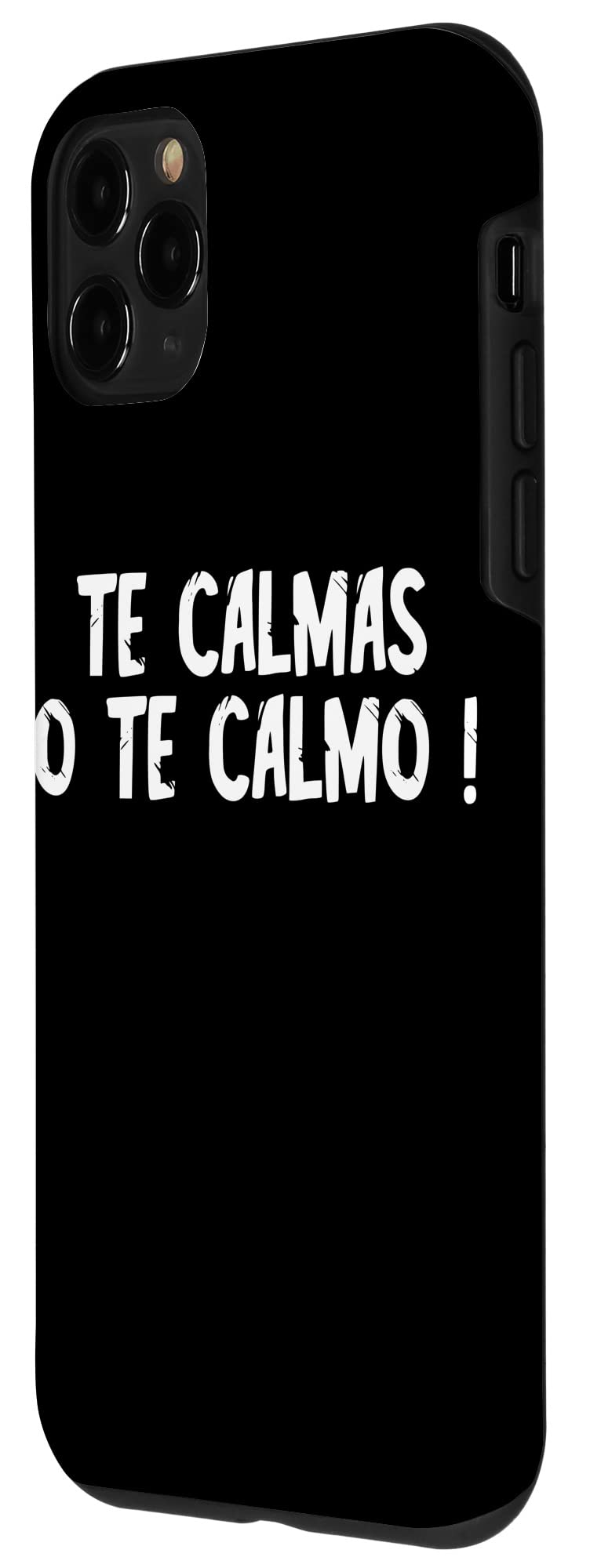 iPhone 11 Pro Case - Mexican Spanish Humor 'Te Calmas O Te Calmo' - Funny Hispanic Gift for Friends - Perfect for Parties & Daily Use