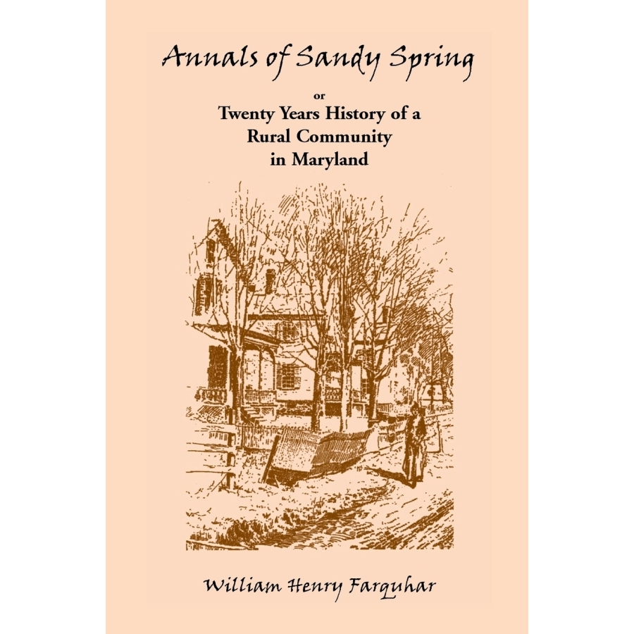 Annals of Sandy Spring: 20 Years of Maryland Rural Community History | Local Heritage & Genealogy Research