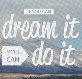 Dream it