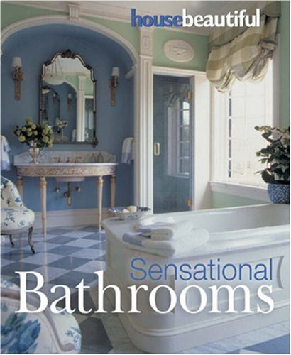 House Beautiful Sensational Bathrooms - Modern Bathroom Decor Ideas & Design Inspiration for Your Home Renovation | Perfect for Spa-Like Retreats & Luxury Bathroom Makeovers
