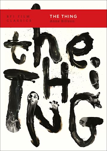 The Thing by Anne Billson (BFI Film Classics) - Horror Movie Analysis & Behind-the-Scenes Insights for Film Students & Sci-Fi Fans