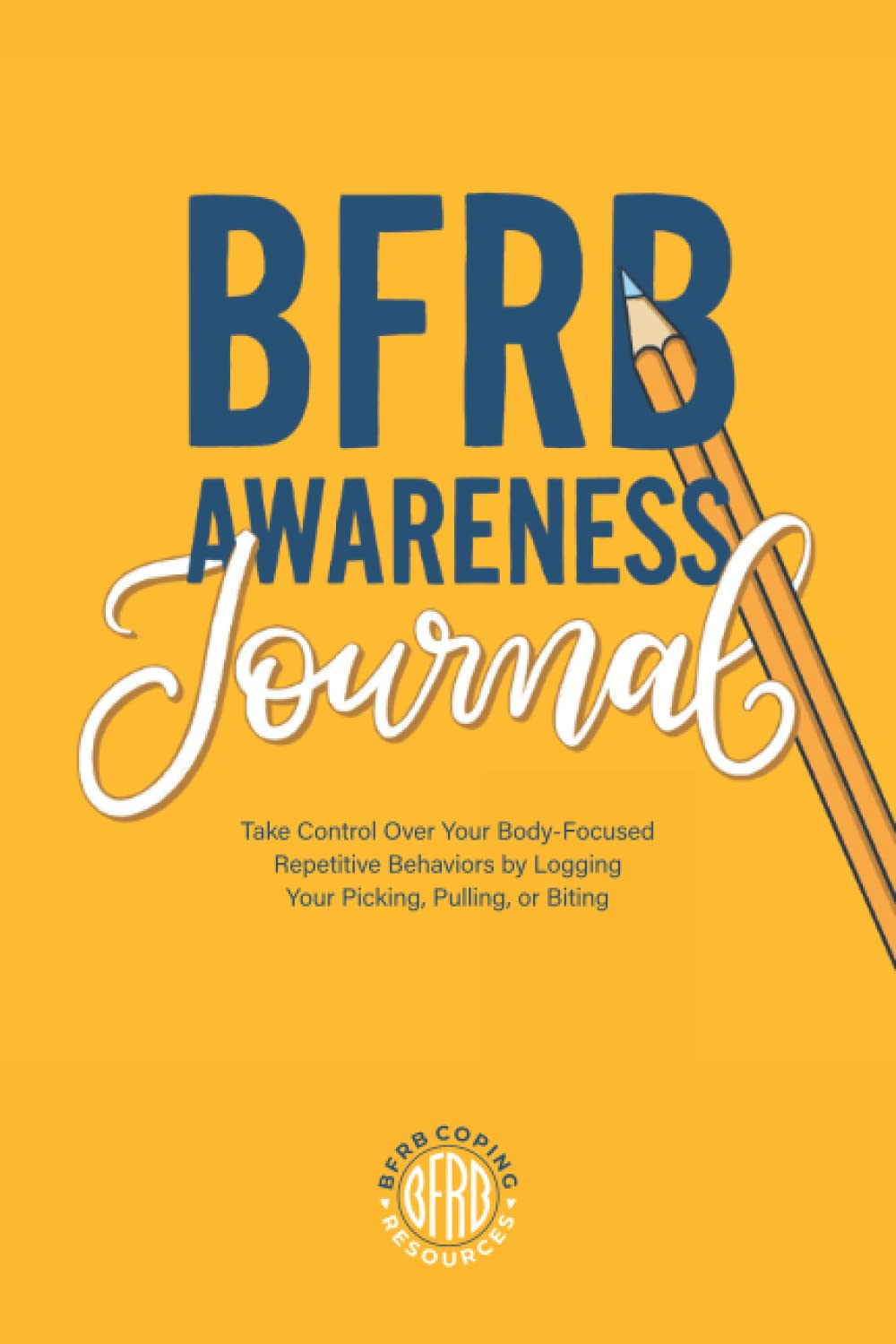 BFRB Awareness Journal: Track & Manage Body-Focused Repetitive Behaviors - Skin Picking, Hair Pulling & Nail Biting Diary for Anxiety Relief & Self-Care (Ideal for Therapy Sessions & Daily Mindfulness Practice)