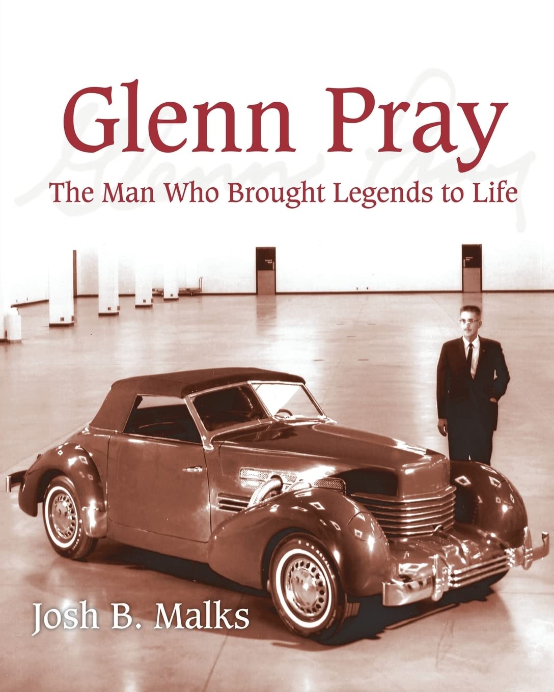 Glenn Pray: The Man Who Brought Legends to Life | Biography & Automotive History Book | Perfect for Car Enthusiasts & Classic Car Collectors