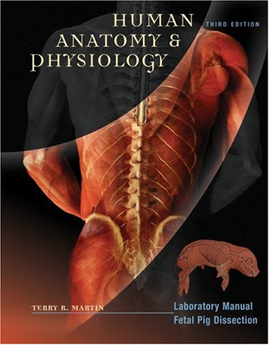 Human Anatomy & Physiology Laboratory Manual with Fetal Pig Dissection Guide - Perfect for Medical Students & Biology Classes
