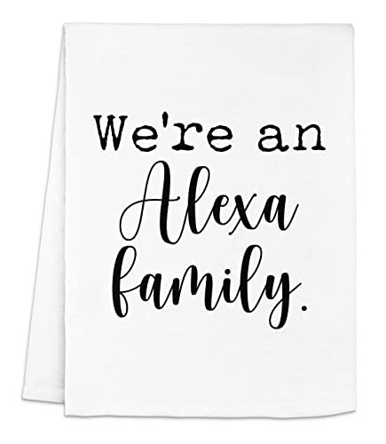 Funny Alexa Family Dish Towel - Flour Sack Kitchen Towel for Farmhouse Decor, Sweet Housewarming Gift in White, Perfect for Kitchen, Dining, and Holiday Decorations