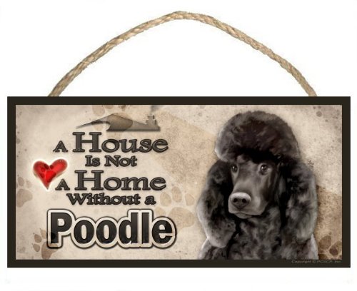 Black Poodle Dog Sign - 'A House is Not a Home Without a Poodle' Plaque by Scott Rogers - Perfect for Pet Lovers Home Decor & Gift Idea