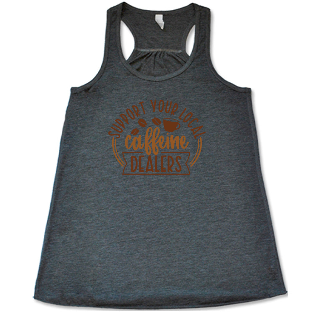 Support Your Local Caffeine Dealers T-Shirt - Funny Coffee Lover Gift for Baristas & Cafe Fans - Perfect for Coffee Shops, Work & Casual Wear