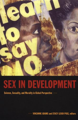 Sex in Development: Science, Sexuality and Global Morality Perspectives - Academic Research on Cultural Studies & Social Sciences