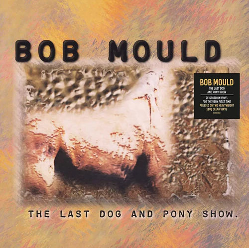 Bob Mould - The Last Dog and Pony Show Clear Vinyl Record | Limited Edition Collector's Item | Perfect for Music Lovers & Vinyl Enthusiasts | Great for Home Listening, Gifts & Music Collections
