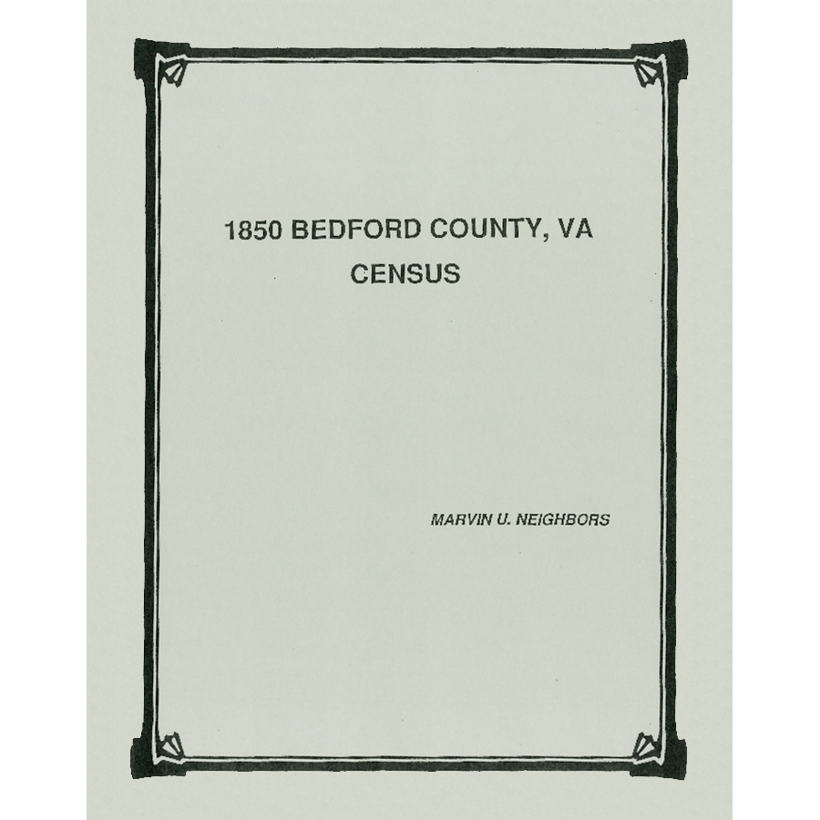 1850 Bedford County Virginia Census Records - Genealogy & Family History Research for Ancestry & Historical Studies