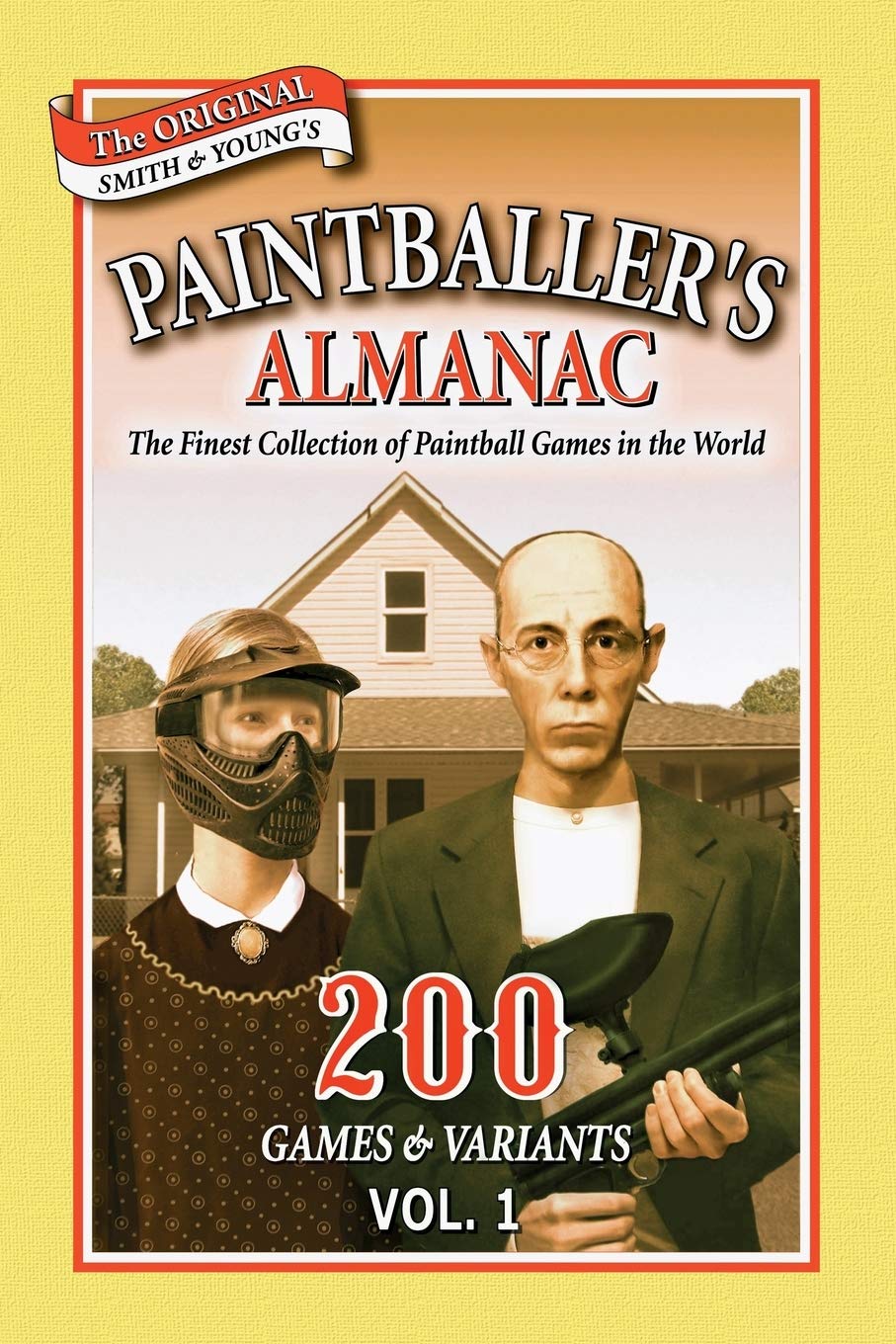 Paintballer's Almanac: 200 Best Paintball Games & Variants Worldwide - Vol.1 | Ultimate Guide for Paintball Enthusiasts & Tournament Players