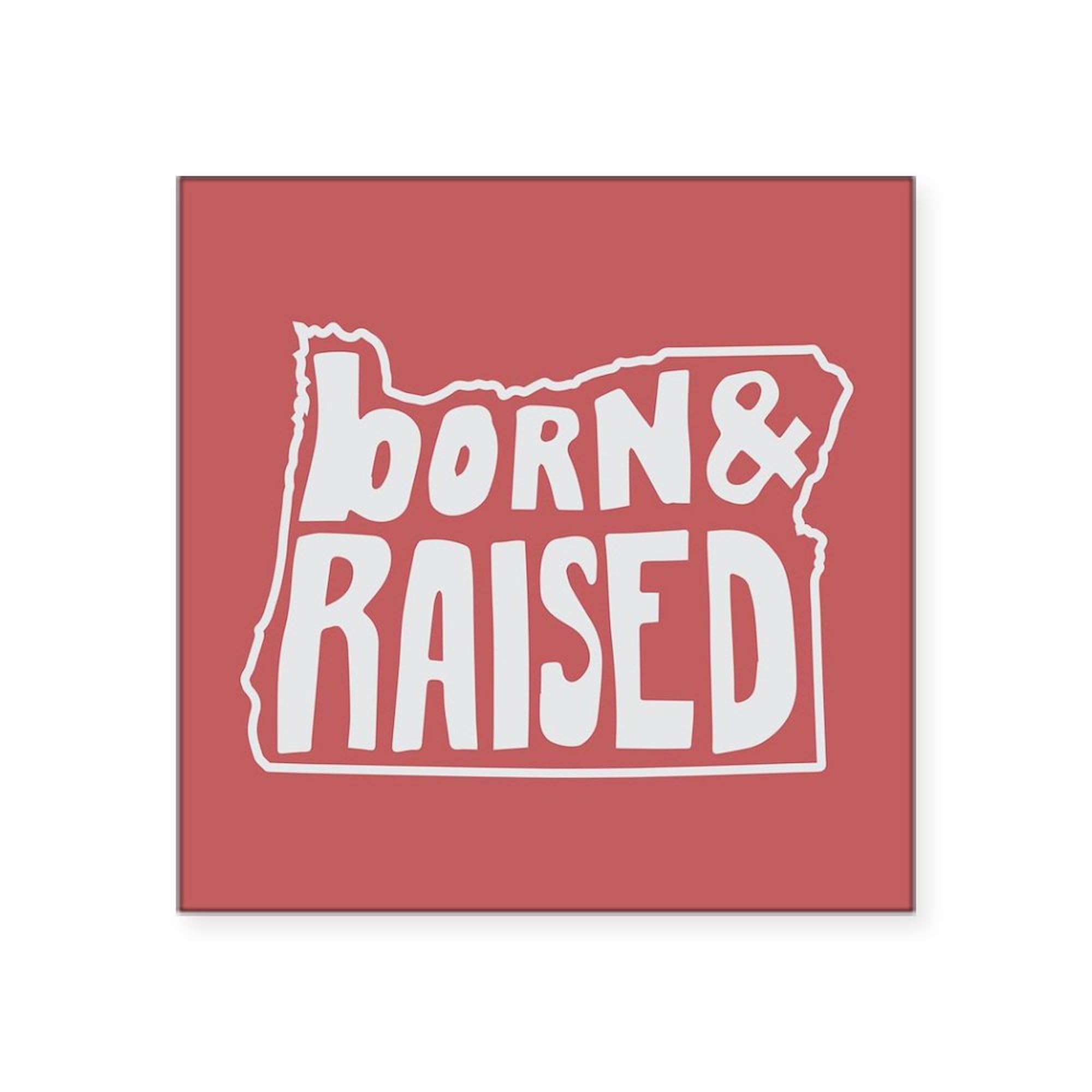 Oregon Born & Raised 3x3 Inch Square Bumper Sticker - Durable Car Decal for Windows, Laptops & Water Bottles - Perfect for Oregon Pride & State Lovers