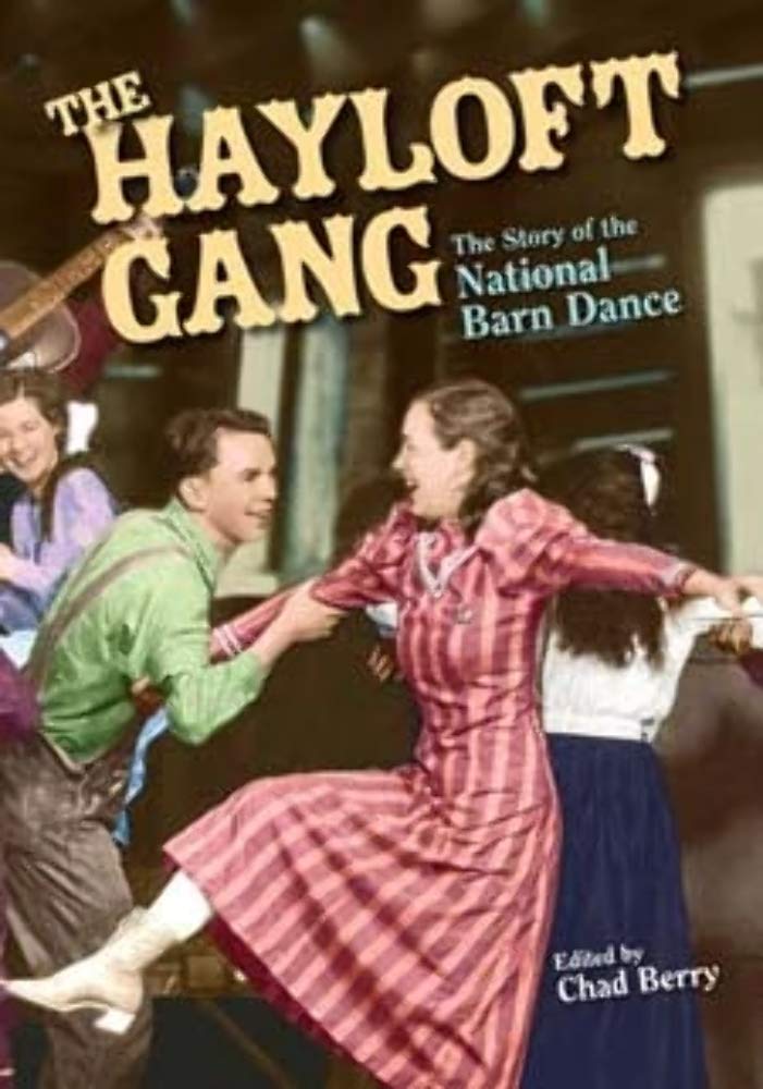 The Hayloft Gang: The Story of the National Barn Dance - American Folk Music History Book | Perfect for Music Lovers, Historians & Country Culture Enthusiasts