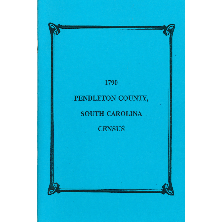 1790 Pendleton County, South Carolina Census Records - Genealogy & Family History Research for Ancestral Search