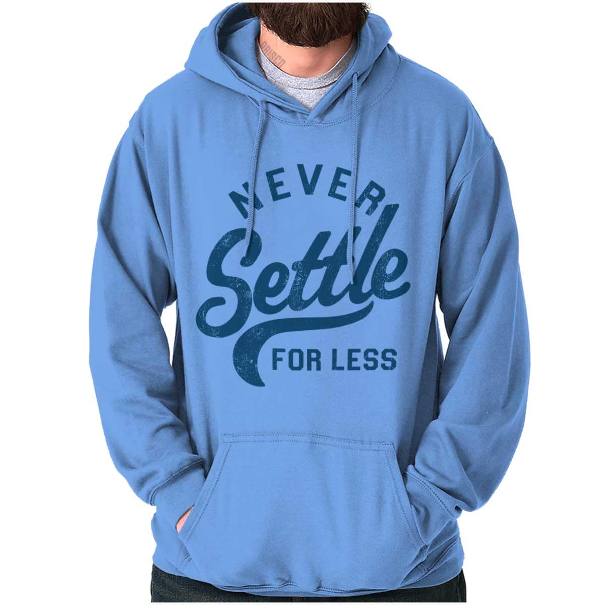 Brisco Brands Inspirational Never Settle For Less Hoodie Sweatshirt for Women & Men - Cozy Pullover for Casual Wear, Gym, and Outdoor Activities