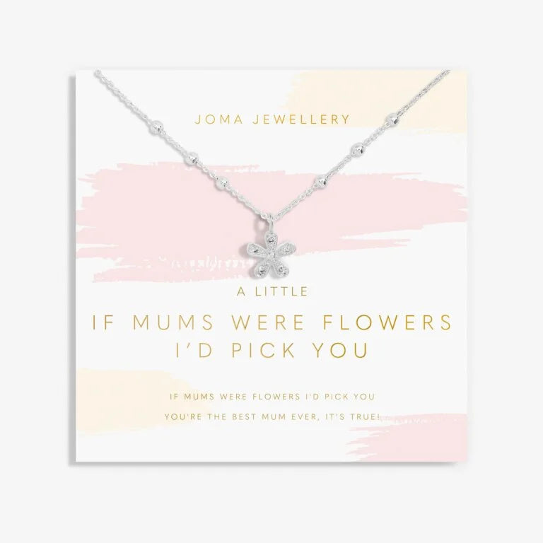 Joma Jewellery Necklace - If Mums Were Flowers I'd Pick You - Elegant Floral Pendant for Mother's Day Gifts & Special Occasions
