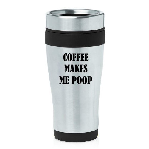 16oz Insulated Stainless Steel Travel Mug - Funny 'Coffee Makes Me Poop' Design (Black) | Leak-Proof Hot & Cold Beverage Tumbler for Office, Commuting & Outdoor Activities