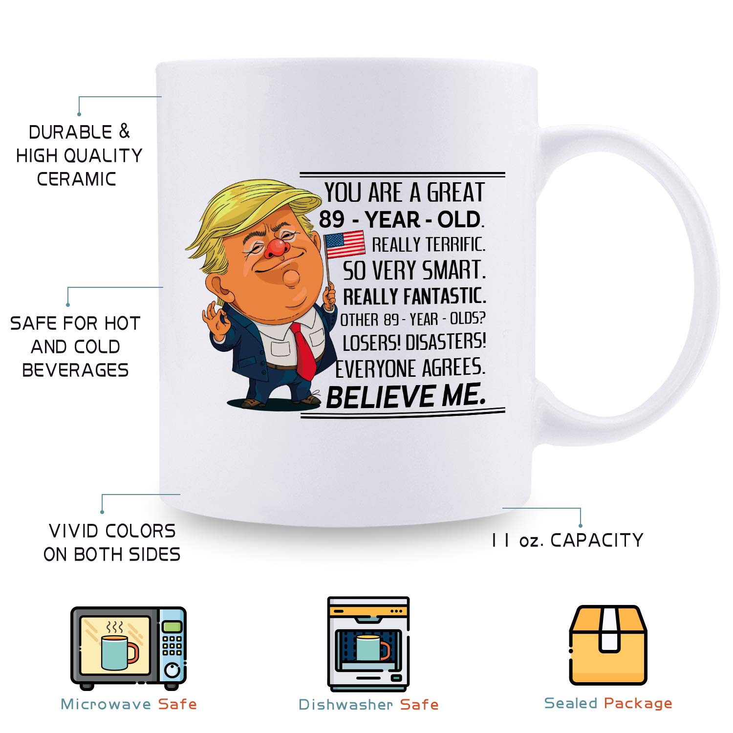 89 Year Old Birthday Trump Mug - Funny 89th Birthday Gift for Women, Mom, Sister, Best Friend - 11 oz Ceramic Coffee Cup for Her, Wife, Daughter - Perfect for Celebrations, Office Use & Daily Coffee