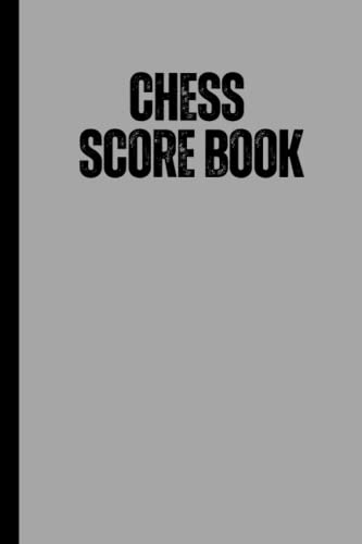 Chess Score Book - Tournament Log & Moves Tracker (6x9