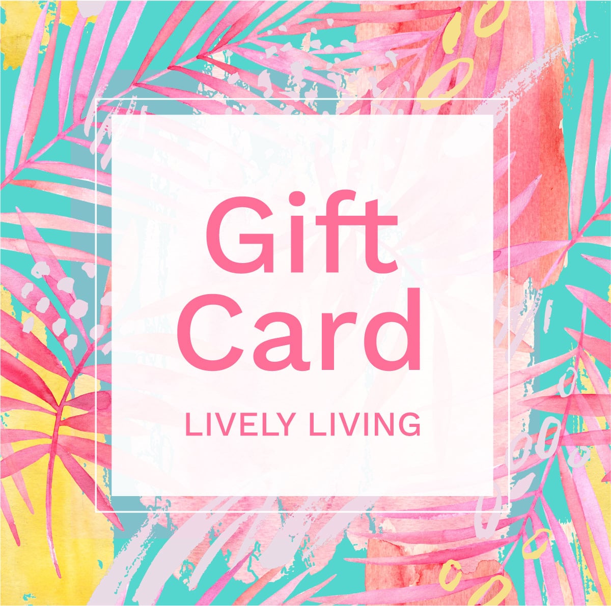 Lively Living E-Gift Card - Perfect for Birthdays, Holidays & Special Occasions | Digital Gift Card for Online Shopping