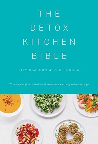The Detox Kitchen Bible: Healthy Recipes & Clean Eating Guide by Lily Simpson | Detox Diet Plan for Weight Loss & Wellness | Perfect for Home Cooking & Meal Prep