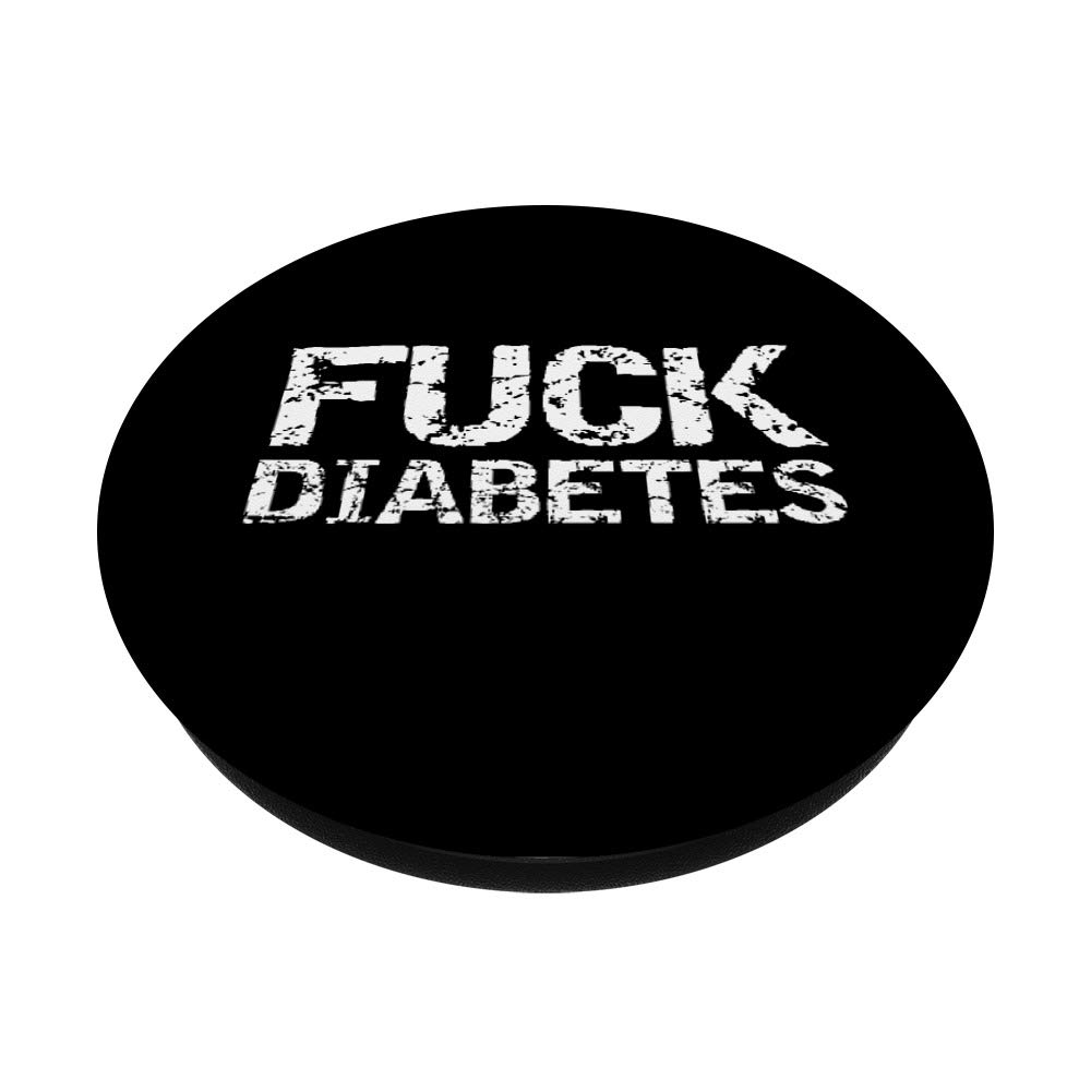 Fuck Diabetes PopSocket Grip - Funny Distressed Type 1 Diabetes Swappable PopGrip for Phones & Tablets - Perfect for Daily Use, Travel, and Office