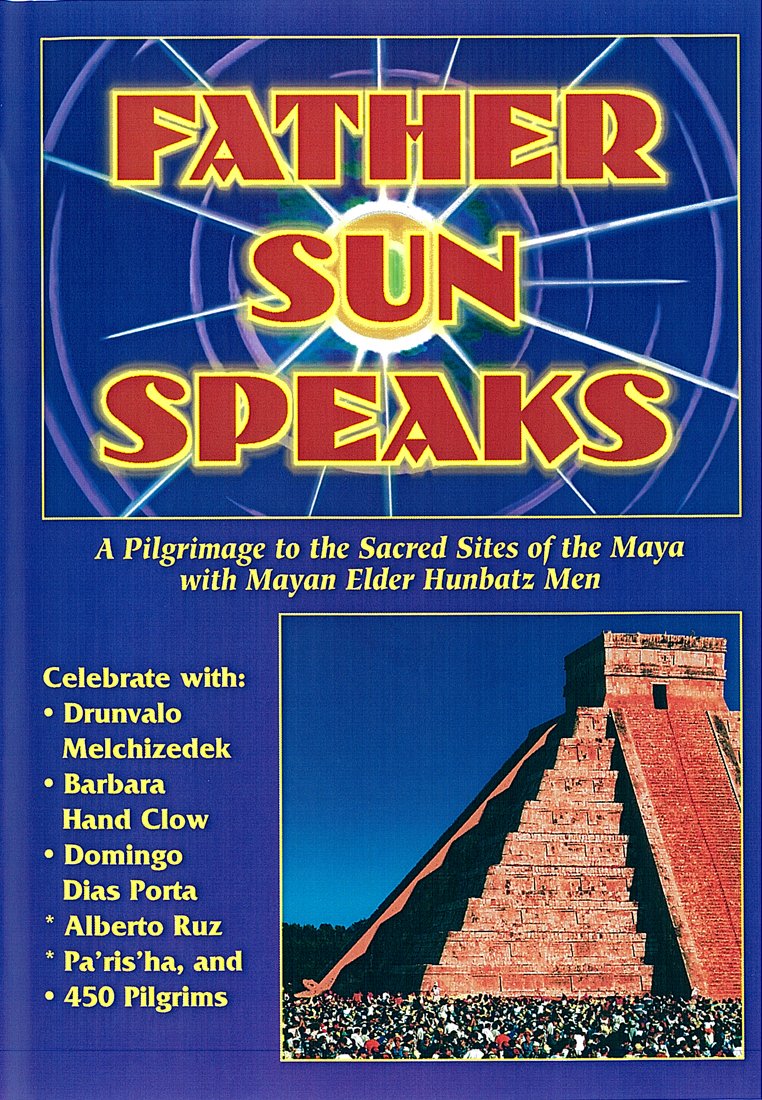 Father Sun Speaks: A Pilgrimage to the Sacred Mayan Sites with Elder Hunbatz Men | Spiritual Journey & Ancient Wisdom | Perfect for Meditation, Cultural Exploration & Personal Growth